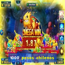 1000 pesos chilenos em reais